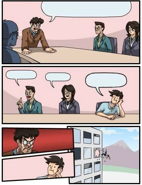 Mème « Boardroom Meeting Suggestion »
