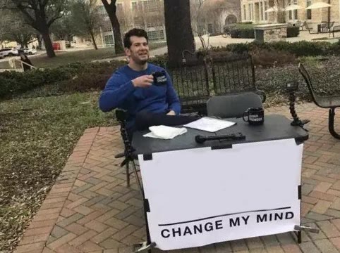 Mème « Change My Mind »