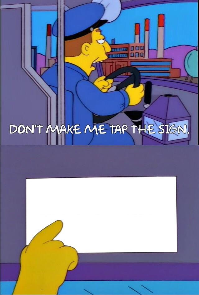 Mème « Don't Make Me Tap the Sign »