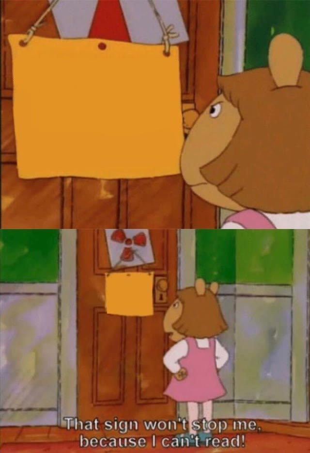 Mème « DW Sign Won't Stop Me Because I Can't Read »