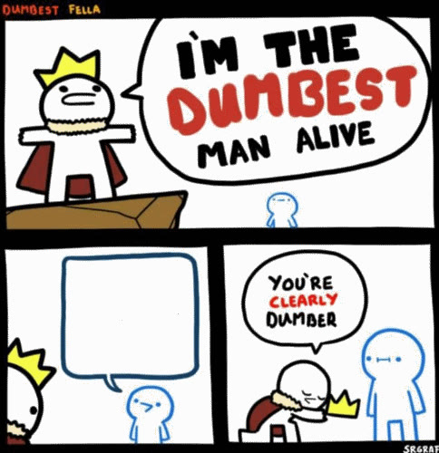 Mème « I'm the Dumbest Man Alive »
