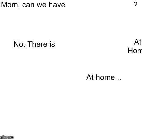Mème « Mom Can We Have »