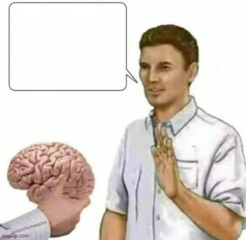 Mème « No Thanks Brain »