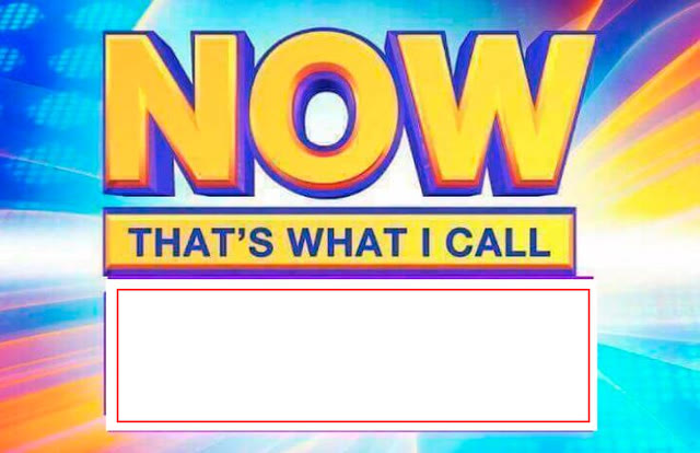 Mème « Now That’s What I Call »