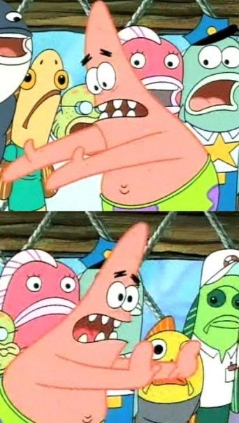 Mème « Put It Somewhere Else Patrick »