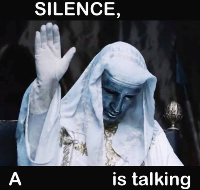 "Silence X, a Y is Talking" meme