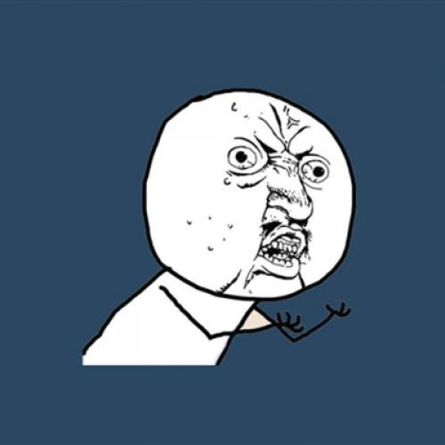 Mème « Y U No »